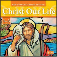 Christ Our Life Music Grades 1-3 CDs